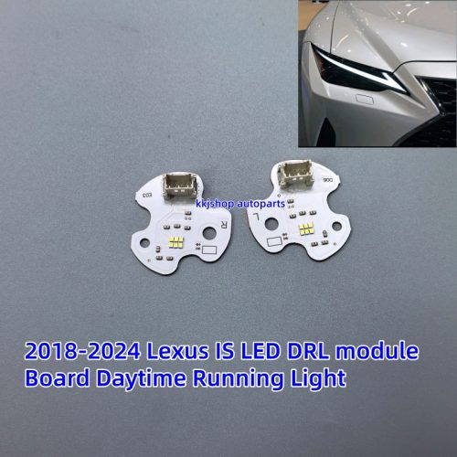 2018-2024 Lexus IS LED DRL module Board Daytime Running Light